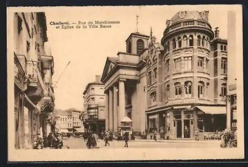 AK Charleroi, Rue de Marchiennes et Eglise de la Ville Basse