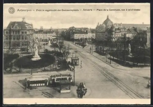 AK Anvers, Place de la Commune, vue à vol d`oiseau, Strassenbahn