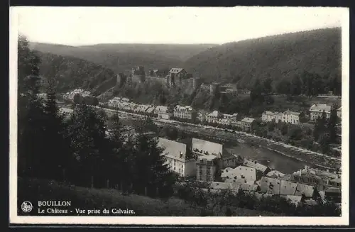 AK Bouillon, Le Chateau, Vue prise du Calvaire