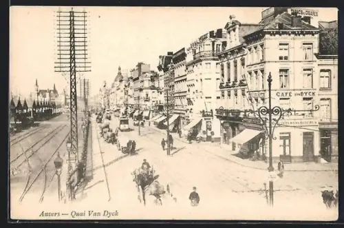 AK Anvers, Quai Van Dyck, Café, Pferdewagen, Leute, Strassenbahn