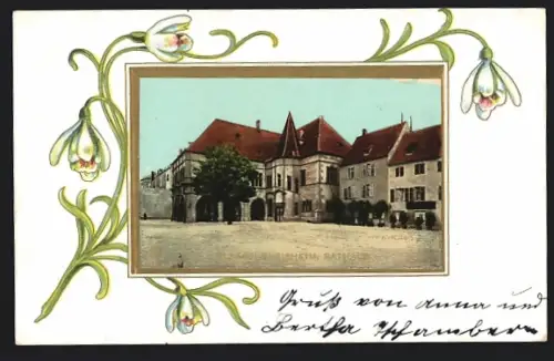 Präge-AK Ensisheim /Elsass, Rathaus, Schneeglöckchen-Rahmen