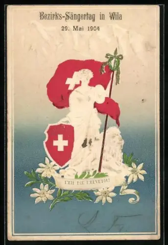 Präge-AK Wila, Bezirks-Sängertag 1904, Helvetia mit Wappen und Flagge