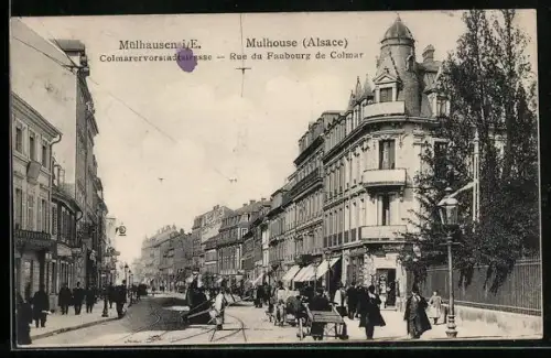 AK Mülhausen, Colmarervorstadtstrasse mit Passanten