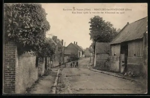 AK Beaulieu-les-Fontaines /Oise, Rue Basse après la retraite des Allemands en 1918