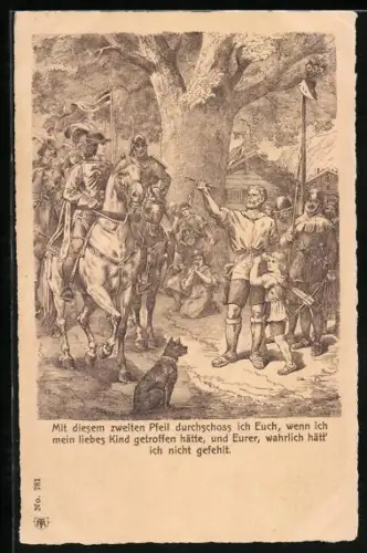 AK Wilhelm Tell, Mit diesem zweiten Pfeil durchschoss ich Euch...