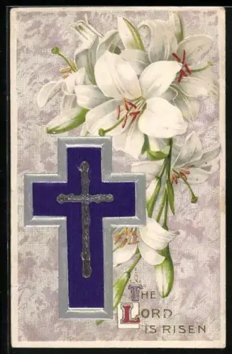 Präge-AK The Lord is risen, Kreuz mit Lilien, Religion