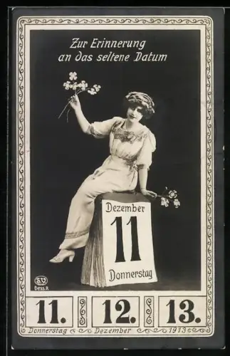AK Zur Erinnerung an das seltene Datum, Frau mit Blumen sitzt auf Kalender, 11. 12. 13