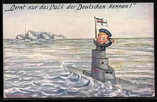 Künstler-AK Carl Diehl: Lernt nur das Volk der Deutschen kennen!, 1. Weltkrieg, U-Boot
