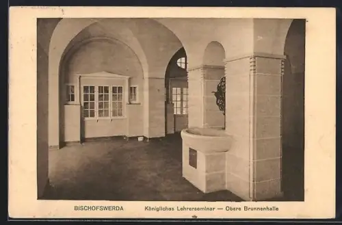 AK Bischofswerda, Königliches Lehrerseminar, Obere Brunnenhalle