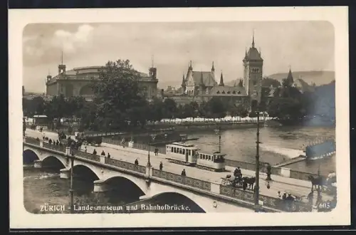 AK Zürich, Landesmuseum und Bahnhofbrücke mit Strassenbahn