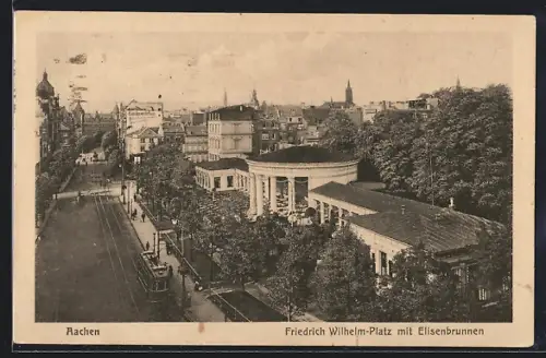 AK Aachen, Friedrich Wilhelm Platz mit Elisenbrunnen, Strassenbahn