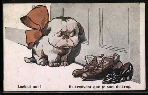 AK Hund mit Schuhen und Schleife, Locked out! Ils trouvent que je suis de trop