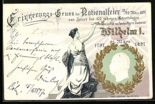 AK Erinnerung der Nationalfeier 21. /22.03.1897 aus Anlass des 100jähr. Geburtstages von Kaiser Wilhelm I.