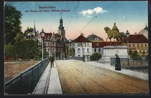 AK Saarbrücken, Alte Brücke mit Kaiser-Wilhelm-Denkmal