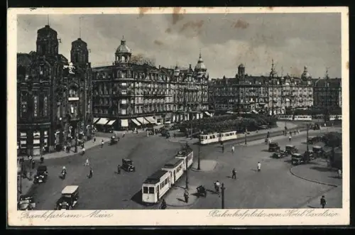 AK Frankfurt am Main, Bahnhofplatz und Strassenbahn vom Hotel Excelsior aus gesehen