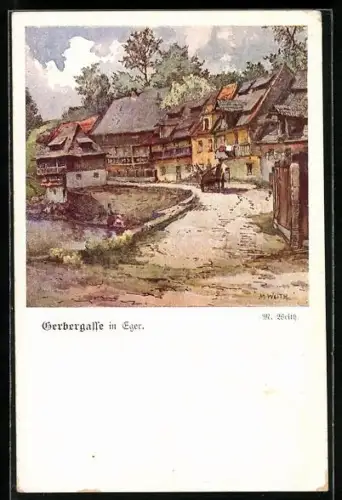 Künstler-AK sign.M. Weith: Eger, Gerbergasse mit alten Häusern