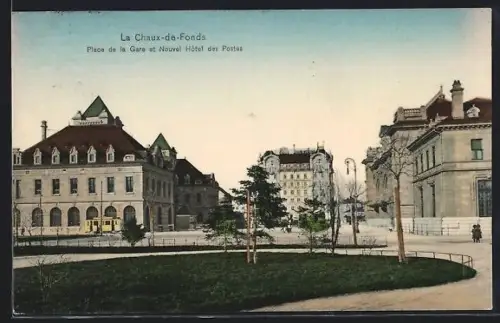 AK La Chaux-de-Fonds, Place de la Gare et Nouvel Hôtel des Postes