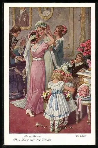 Künstler-AK Felix Elssner: Das Lied von der Glocke von Friedrich Schiller, Braut wird auf die Hochzeit vorbereitet