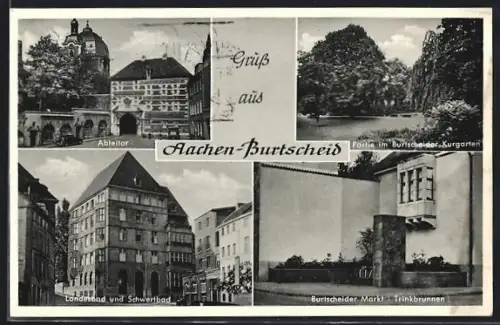 AK Aachen-Burtscheid, Abteitor, Burtscheider Kurgarten, Landesbad u. Schwertbad, Burtscheider Markt