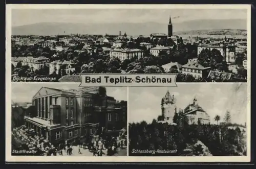 AK Bad Teplitz-Schönau, Schlossberg-Restaurant, Stadttheater, Blick zum Erzgebirge