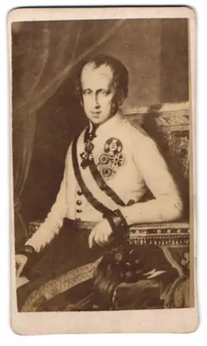 Fotografie Portrait Kaiser Ferdinand I. von Österreich, König von Böhmen, genannt der Gütige, Uniform mit Orden