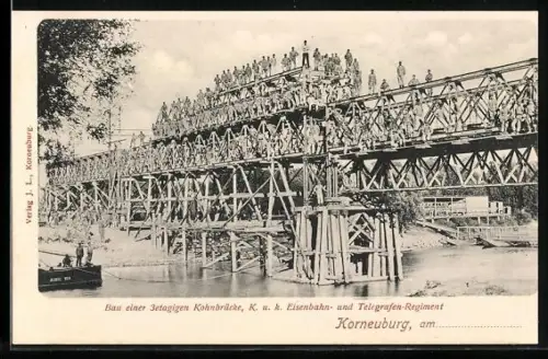 AK Korneuburg, K. u. k. Eisenbahn- und Telegrafen-Regiment, Bau einer 3etagigen Kohnbrücke, Militärbahn