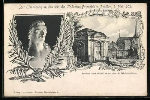 AK Erinnerung zum 100. Todestag Schillers am 9. Mai 1905, Büste und erste Grabstätte