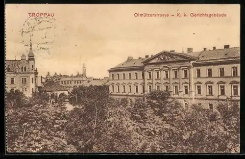 AK Troppau, Olmützerstrasse mit K. k. Gerichtsgebäude