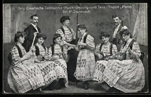 AK Orig. Croatische Tamburitza-Musik-Gesang- und Tanz-Truppe Porin, Dir. P. Iwanusch