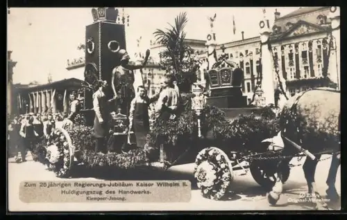 AK Zum fünfundzwanzig-jährigen Regierungs-Jubiläum Kaiser Wilhelm II., Huldigungszug des Handwerks, Klempner-Innung