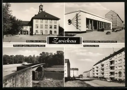 AK Zwickau, Schnell-Einkaufsstätte Eckersbacher Höhe, Walter-Ulbricht-Schule, Ethel-und-Julius-Rosenberg-Brücke