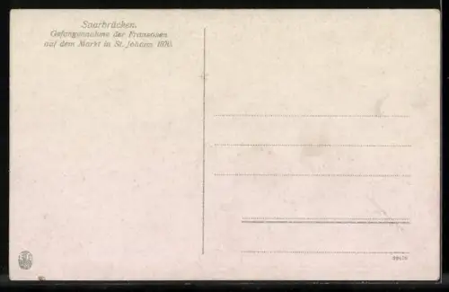 AK Saarbrücken-St. Johann, Gefangennahme der Franzsosen auf dem Markt 1870