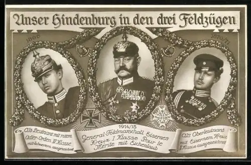 AK Unser Hindenburg in den drei Feldzügen, 1866, 1870 /71, 1914 /15