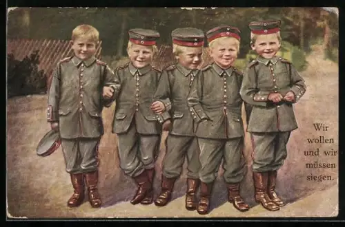 AK Kleine Jungen in deutschen Uniformen, Wir wollen und wir müssen siegen