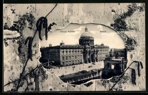 AK Berlin, Königliches Schloss, Strassenpartie und Kutschen, Birkenrinde-Passepartout