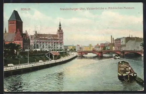 AK Berlin, Partie am Brandenburger Ufer, Waisenbrücke, Märkisches Museum