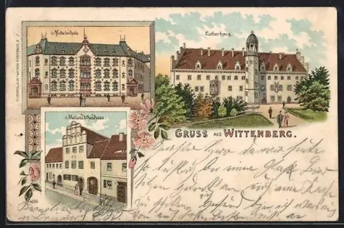 Lithographie Wittenberg / Elbe, Lutherhaus, Melanchthonhaus, Mittelschule