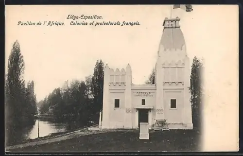 AK Liége, Exposition, Pavillon de l`Afrique, Colonies et protectorats francais