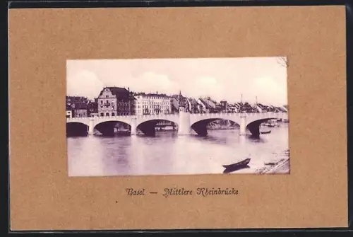 AK Basel, Mittlere Rheinbrücke