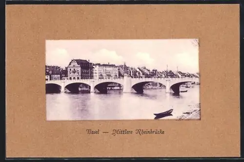 AK Basel, Mittlere Rheinbrücke