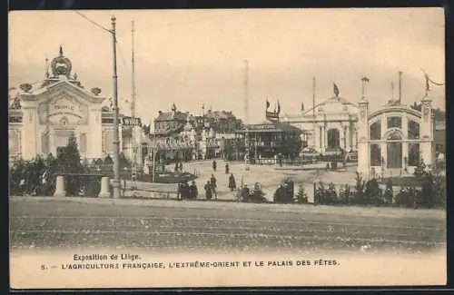 AK Liége, Exposition, L`Agriculture Francaise, l`Extreme-Orient et le Palais des Fetes, Ausstellung