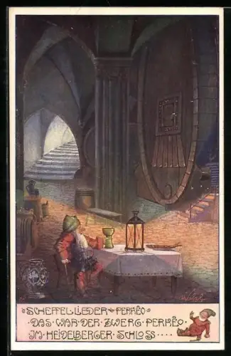 Künstler-AK sign. T. Welzl: Scheffellieder Perkeo, Das war der Zerg Perkeo im Heidelberger Schloss