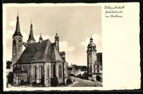 AK Köthen /Anhalt, Jakobskirche mit Rathaus