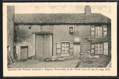AK Rezonville, Quartier d. Prinzen Luitpold v. Bayern in d. Nacht vom 18. auf 19. August 1870
