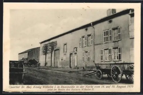 AK Rezonville, Quartier v. König Wilhelm I. in d. Nacht vom 18. auf 19. August 1870