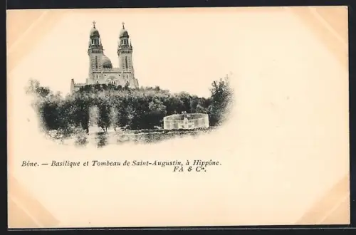 AK Bône, Basilique et Tombeau de Saint-Augustin, à Hippône