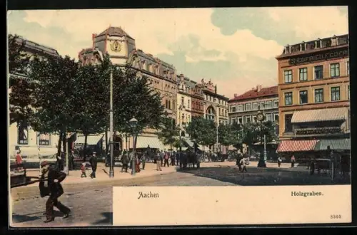 AK Aachen, Strassenansicht Holzgraben mit Passanten