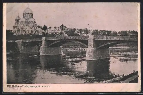 AK Wilna, Brücke und Russische Kirche
