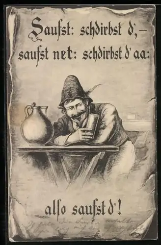 AK Betrunkener sitzt im Wirtshaus, Saufst schdirbst d`, saufst net schdirbst d` aa, also saufst d`, Trinkerhumor