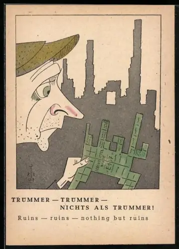 Künstler-AK Zeitgemässes, Trümmer - Trümmer - nichts als Trümmer!, Mann mit Lebensmittelkarte, Karikatur